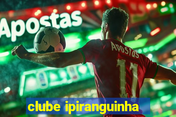 clube ipiranguinha